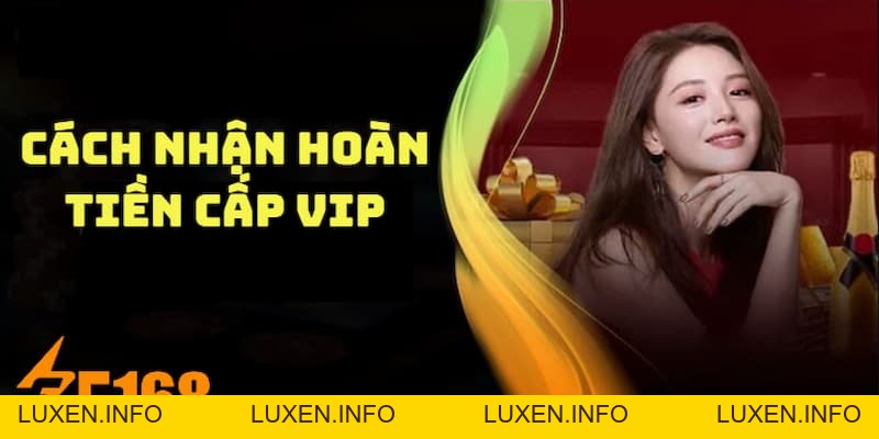 Hoàn Tiền Không Giới Hạn Cho Hội Viên VIP Tại Nhà Cái F168 - luxen.info Hoàn Tiền Không Giới Hạn Cho Hội Viên VIP Tại Nhà Cái F168 - luxen.info