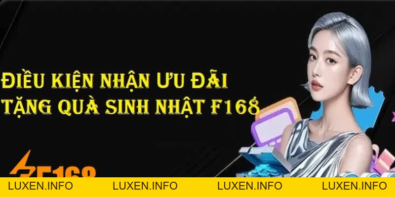 Tặng Quà Sinh Nhật Giá Trị Lớn Cho Thành Viên Lâu Năm F168 - luxen.info