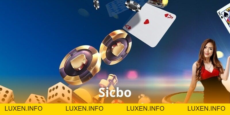 Sicbo - Bí Kíp Chơi Thông Minh, Tăng Tỷ Lệ Thắng Cực Cao - luxen.info