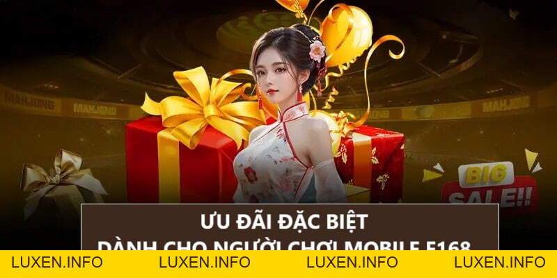 Ưu Đãi Đặc Biệt Dành Cho Người Chơi Mobile Tại F168 Hot Nhất - luxen.info