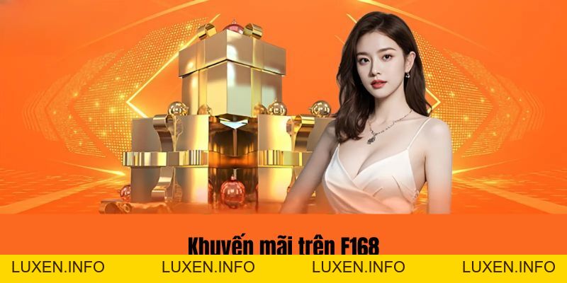 Thưởng Khi Đạt Mức Cược Cao - Khuyến Mãi Độc Quyền Từ F168 - luxen.info Thưởng Khi Đạt Mức Cược Cao - Khuyến Mãi Độc Quyền Từ F168 - luxen.info