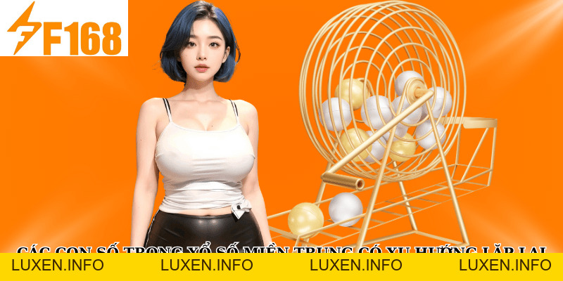 Mẹo Soi Cầu Xổ Số Miền Trung Chính Xác Tại F168 - luxen.info Mẹo Soi Cầu Xổ Số Miền Trung Chính Xác Tại F168 - luxen.info