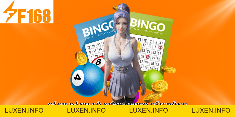 F168 Hướng Dẫn Đánh Lô Xiên 2-3 Theo Cầu Động - luxen.info F168 Hướng Dẫn Đánh Lô Xiên 2-3 Theo Cầu Động - luxen.info