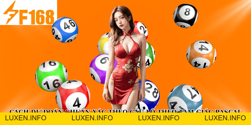 Kinh Nghiệm Soi Cầu Lô Theo Tam Giác Pascal Tại F168 - luxen.info