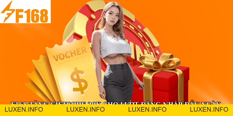 Khuyến Mãi F168 - Tổng Hợp Những Chương Trình Khuyến Mãi - luxen.info