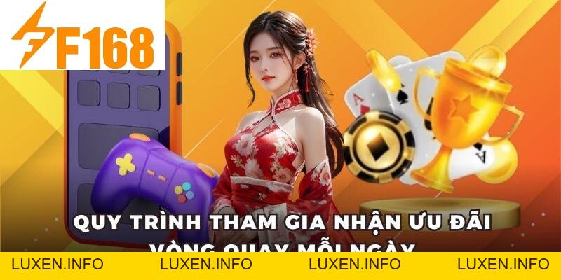 F168 Tặng Vòng Quay May Mắn Mỗi Ngày Cho Hội Viên - luxen.info