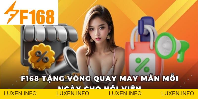 Khuyến Mãi F168 - Tổng Hợp Những Chương Trình Khuyến Mãi - luxen.info
