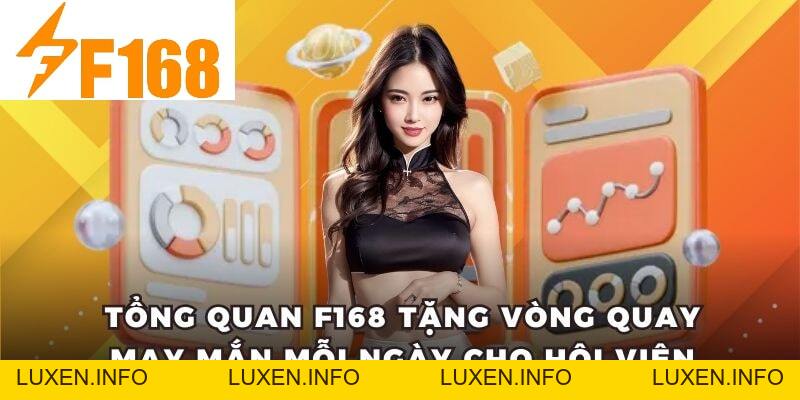 F168 Tặng Vòng Quay May Mắn Mỗi Ngày Cho Hội Viên - luxen.info