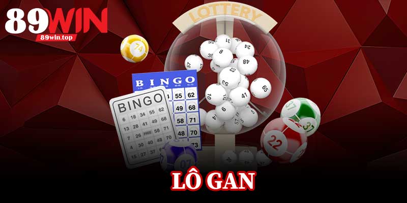 Lô Gan 89WIN – Theo Dõi Lô, Cược Ngay, Nhận Thưởng - luxen.info