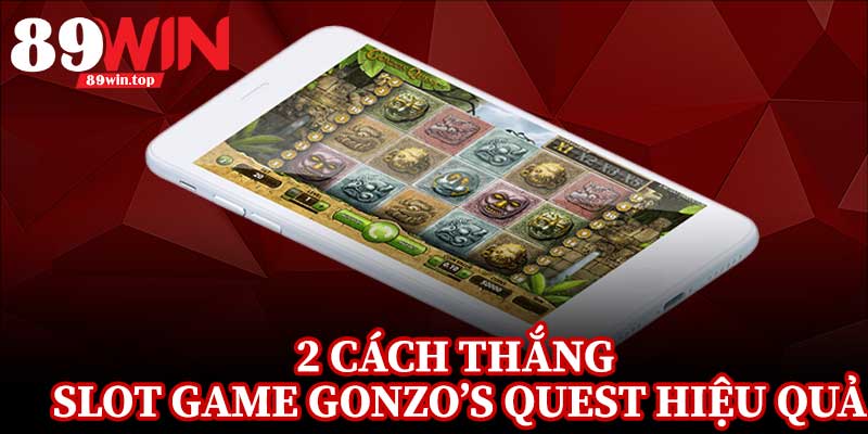 Slot Game Gonzo’s Quest 89WIN - Trải Nghiệm Nổ Hũ 3D Đỉnh Cao - luxen.info