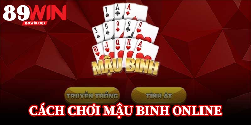 Mậu Binh Online 89WIN - Đấu Trí Hấp Dẫn Trong Từng Ván Bài Gay Cấn - luxen.info
