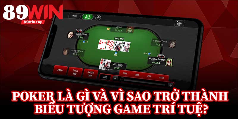 Luật Chơi Poker 89WIN - Bí Kíp Hiểu Nhanh Luật Poker Trong Một Bài - luxen.info