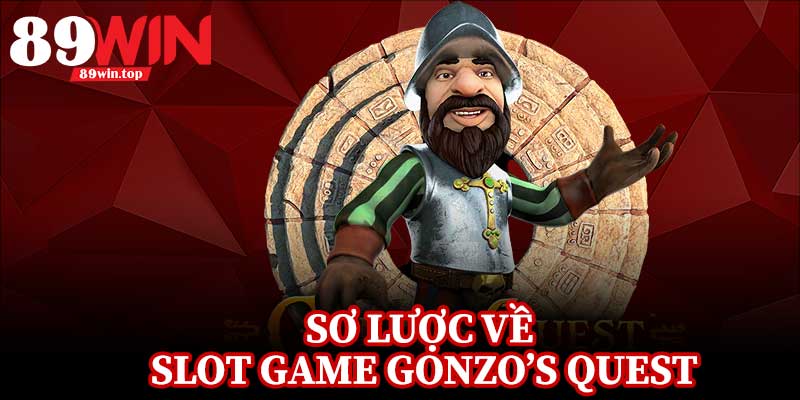 Slot Game Gonzo’s Quest 89WIN - Trải Nghiệm Nổ Hũ 3D Đỉnh Cao - luxen.info